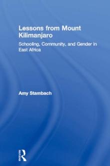 Lessons from Mount Kilimanjaro : Schooling, Community, and Gender in East Africa