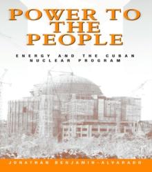 Power to the People : Energy and the Cuban Nuclear Program