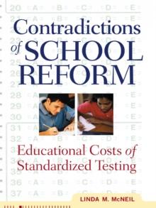 Contradictions of School Reform : Educational Costs of Standardized Testing