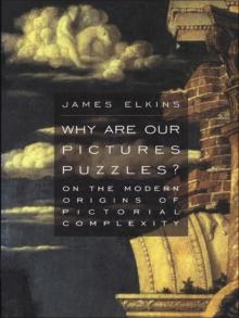 Why Are Our Pictures Puzzles? : On the Modern Origins of Pictorial Complexity