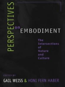 Perspectives on Embodiment : The Intersections of Nature and Culture