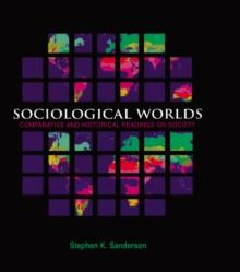 Sociological Worlds : Comparative and Historical Readings on Society