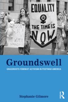 Groundswell : Grassroots Feminist Activism in Postwar America