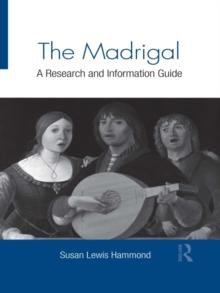 The Madrigal : A Research and Information Guide