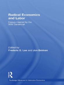 Radical Economics and Labour : Essays inspired by the IWW Centennial