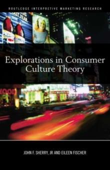 Explorations in Consumer Culture Theory