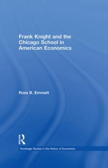 Frank Knight and the Chicago School in American Economics