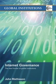 Internet Governance : The New Frontier of Global Institutions