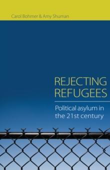 Rejecting Refugees : Political Asylum in the 21st Century