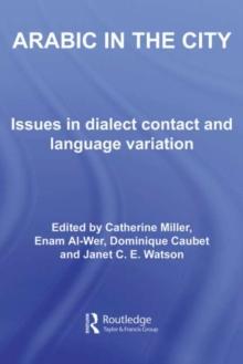 Arabic in the City : Issues in Dialect Contact and Language Variation