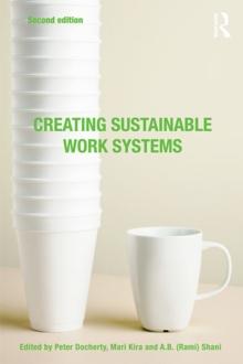 Creating Sustainable Work Systems : Developing Social Sustainability