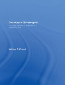 Democratic Sovereignty : Authority, Legitimacy, and State in a Globalizing Age