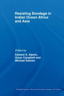 Resisting Bondage in Indian Ocean Africa and Asia