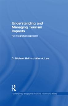 Understanding and Managing Tourism Impacts : An Integrated Approach