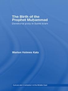 The Birth of The Prophet Muhammad : Devotional Piety in Sunni Islam