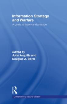 Information Strategy and Warfare : A Guide to Theory and Practice