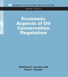 Economic Aspects of Oil Conservation Regulation