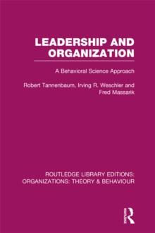 Leadership and Organization (RLE: Organizations) : A Behavioural Science Approach