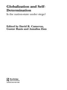 Globalization and Self-Determination : Is the Nation-State Under Siege?