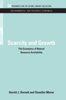 Scarcity and Growth : The Economics of Natural Resource Availability