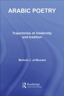 Arabic Poetry : Trajectories of Modernity and Tradition