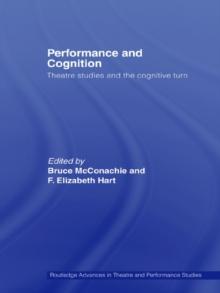 Performance and Cognition : Theatre Studies and the Cognitive Turn