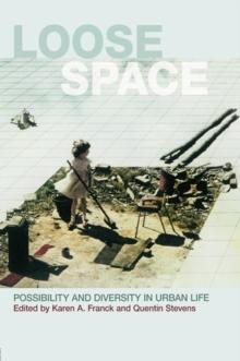 Loose Space : Possibility and Diversity in Urban Life