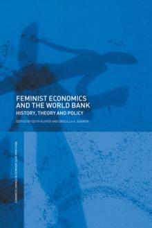 Feminist Economics and the World Bank : History, theory and policy