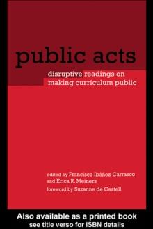 Public Acts : Disruptive Readings on Making Curriculum Public