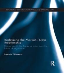 Redefining the Market-State Relationship : Responses to the Financial Crisis and the Future of Regulation