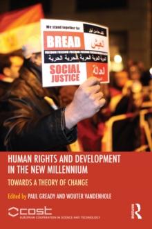 Human Rights and Development in the new Millennium : Towards a Theory of Change