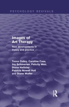 Images of Art Therapy : New Developments in Theory and Practice