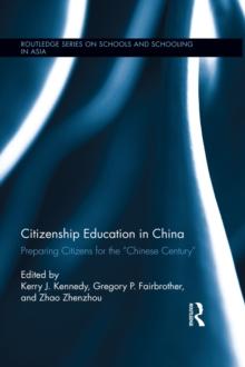 Citizenship Education in China : Preparing Citizens for the "Chinese Century"