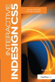 Interactive InDesign CS5 : Take your Print Skills to the Web and Beyond