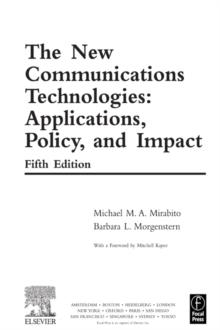 The New Communications Technologies : Applications, Policy, and Impact