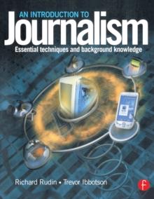 Introduction to Journalism : Essential techniques and background knowledge