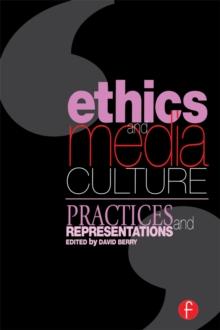 Ethics and Media Culture: Practices and Representations