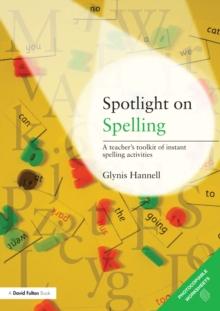 Spotlight on Spelling : A Teacher's Toolkit of Instant Spelling Activities