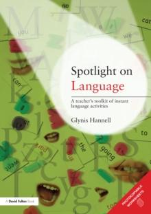 Spotlight on Language : A Teacher's Toolkit of Instant Language Activities