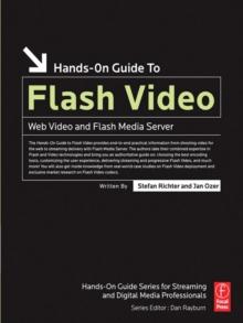 Hands-On Guide to Flash Video : Web Video and Flash Media Server