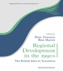 Regional Development in the 1990s : The British Isles in Transition