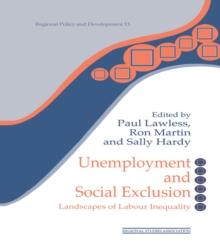 Unemployment and Social Exclusion : Landscapes of Labour inequality and Social Exclusion