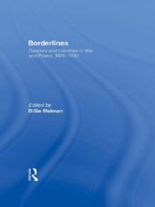 Borderlines : Genders and Identities in War and Peace 1870-1930