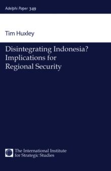 Disintegrating Indonesia? : Implications for Regional Security