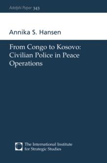 From Congo to Kosovo : Civilian Police in Peace Operations