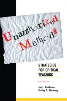 Unauthorized Methods : Strategies for Critical Teaching