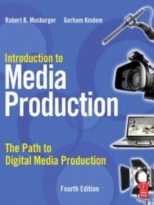 Introduction to Media Production : The Path to Digital Media Production