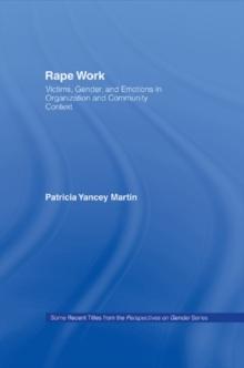 Rape Work : Victims, Gender, and Emotions in Organization and Community Context