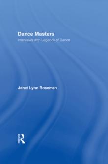 Dance Masters : Interviews with Legends of Dance