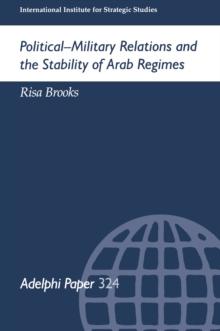 Political-Military Relations and the Stability of Arab Regimes